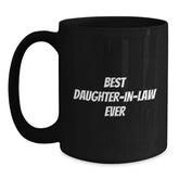 Funny Daughter-in-law Gifts for Her Birthday, Best Daughter-in-law Ever Quote, Black Coffee Mug from Men to Women, 11oz or 15oz, Microwave and Dishwasher Safe - Main